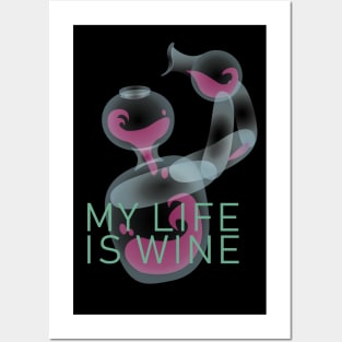 my life is wine Posters and Art